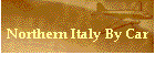 Northern Italy By Car